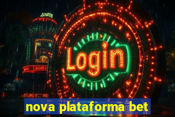 nova plataforma bet